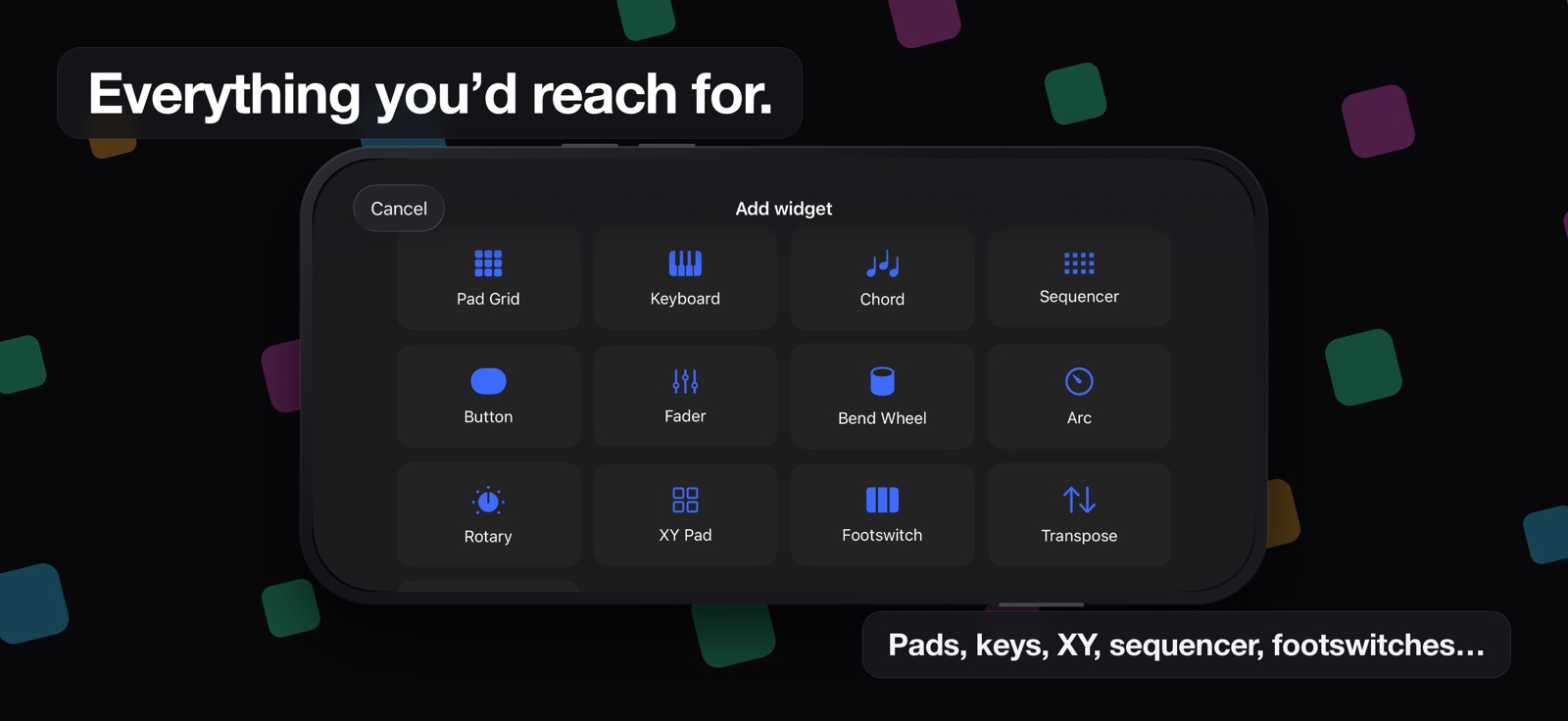 The Add widget palette, headed “Everything you’d reach for”: pad grid, keyboard, chord, sequencer, button, fader, bend wheel, arc, rotary, XY pad, footswitch and transpose.